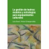 LIBRO. LA GESTIÓN DE TEATROS: modelos t estrategias para equipamientos culturales