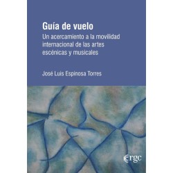 LIBRO. GUÍA DE VUELO. Un acercamiento a la movilidad internacional de las artes escénicas y musicales